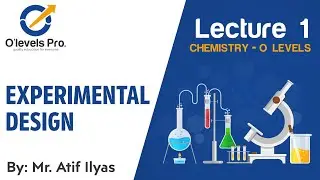 Chemistry Lec 1 | Experimental Design | O Levels Pro