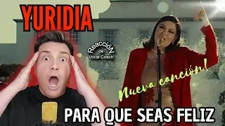 REACCI&Oacute;N / REACTION YURIDIA * PARA QUE SEAS FELIZ * Por Adry Vachet Vocal Coach