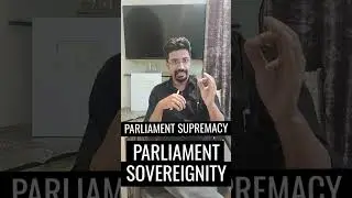 Difference between parliament Sovereignity & Parliament Supremacy #shorts #polity #currentaffairs