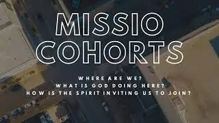 What are Missio Cohorts?