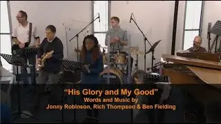 His Glory and My Good  | CityGates Church Norwich morning service [05102025]