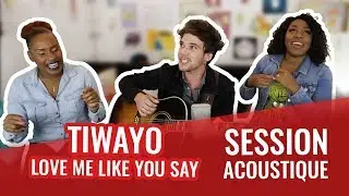 TIWAYO &mdash; Love Me Like You Say (session madmoiZelle)
