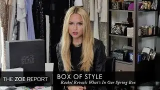 Rachel Zoe Reveals Box of Style: 5 Items You Need This Spring | The Zoe Report by Rachel Zoe