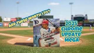2025 TOPPS CHROME UPDATE MEGA!! ARE THEY WORTH $70 A MEGA?!!?