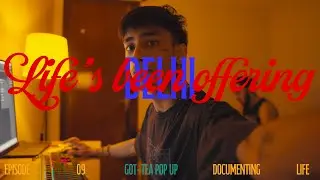 LIFE IN DELHI (life has been offering ngl)