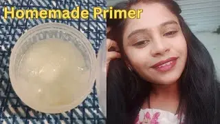 DIY Makeup Primer/ MakeupPrimer घरी कसे बनवावे/How To Make Makeup Primer At Home/Amazing Results.
