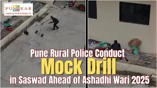 Pune Rural Police Conduct Mock Drill in Saswad Ahead of Ashadhi Wari 2025