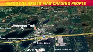eport Of Armed Man Chasing People In Avon, Minnesota Saturday