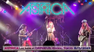 【ASTRICA】FULL Live Show !!  on 2023.8.5 at Orpheus 小岩 Tokyo