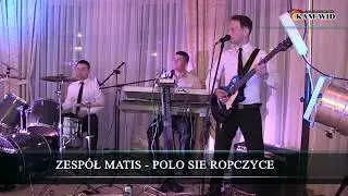 ZESPÓŁ MATIS  - Polo sie Ropczyce