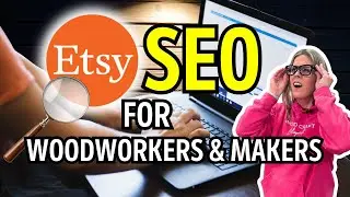 Etsy SEO for Woodworkers: Get Your Listings Seen