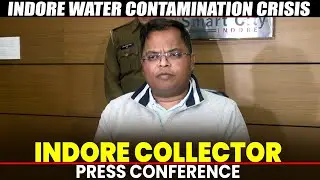 LIVE: Indore water contamination crisis, Collector Shivam Verma briefs media on latest developments