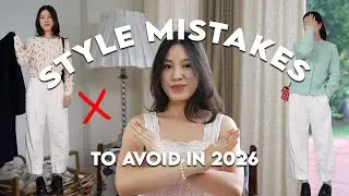 6 EXPENSIVE STYLE MISTAKES TO AVOID IN 2026!