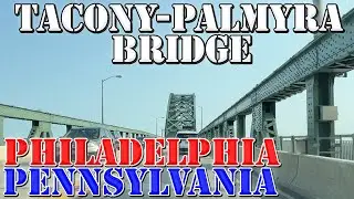 Tacony Palmyra Bridge East - Philadelphia to New Jersey - 4K Infrastructure Drive