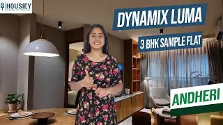 Dynamix Luma | Luxurious 3BHK Sample Flat Tour In Andheri East Mumbai | Price,Location & Review 2025