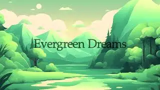 Evergreen Dreams - TunnelTune