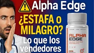 ⚠️ Alpha Edge &iquest;ESTAFA o MILAGRO? Lo que los vendedores NO te cuentan