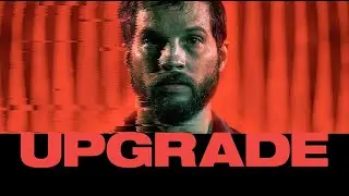 Upgrade (2018) Trailer