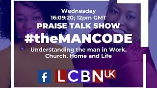 theMANCODE | Praise Talk Show | Guest : Jacqueline Ani | Live on  LCBN TV Freeview Ch271