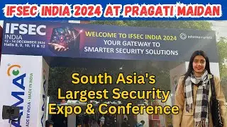 IFSEC Expo 2024|IFSEC India 2024|security expo 2024|India Security Expo 2024 #yashikapawarlife