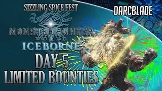 Day 5 Limited Bounties : Sizzling Spice Fest : MHW Iceborne