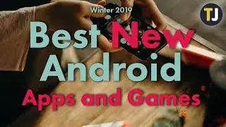 The BEST New Android Apps and Games in Winter 2019!