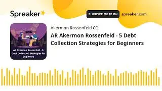 AR Akermon Rossenfeld - 5 Debt Collection Strategies for Beginners