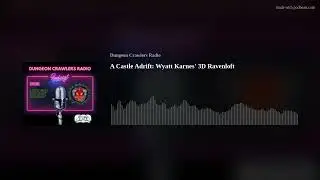 A Castle Adrift: Wyatt Karnes' 3D Ravenloft