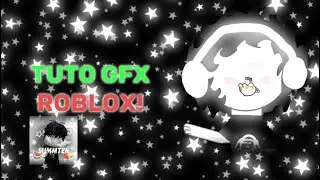 Tuto GFX ROBLOX !!