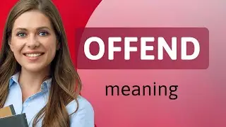 Offend | what is OFFEND meaning