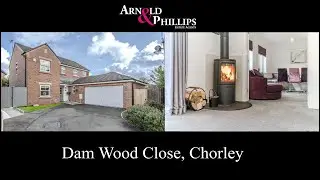 Dam Wood Close, Chorley as presented by Arnold & Phillips Estate Agents.