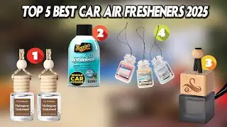 Best 5 Car Air Fresheners 2025 🏆 Long-Lasting Scents Ranked