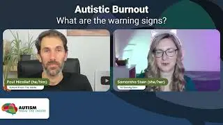 Autistic Burnout: What are the Warning Signs? -  Sam Stein &ndash; [Session Preview] - Online Summit 2023