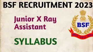 BSF JUNIOR X RAY ASSISTANT SYLLABUS 2023
