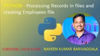 PYTHON - Processing Records in files and creating Employees file by Naveen