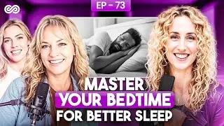 BEDTIME MASTERMIND: Break Your Bad Sleep Habits | Danielle Hamilton & Mollie Eastman - E73