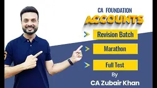CA Foundation Accounts Revision I Marathon I Test I BY CA Zubair Khan