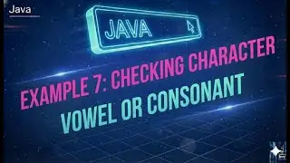Day26-Check Vowel or Consonant| Conditional Statements in Java| Java Developers 2025
