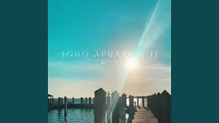 Todo Apunta A Ti
