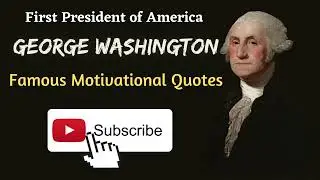 George Washington Famous Quotes | American First President | Daily Inspiration