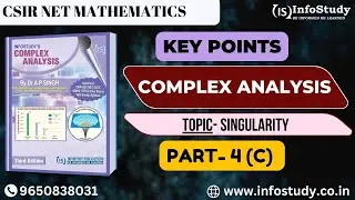 CSIR NET Mathematics | Complex Analysis &ndash; Singularity (Part 4C) | Key Points Explained