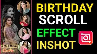 Birthday Scroll Effect In InShot | Viral Birthday Video Editing Tutorial 2026