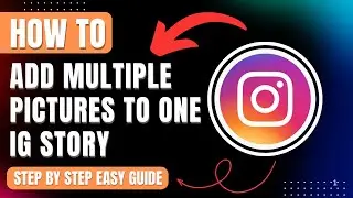 How to Add Multiple Pictures to One Instagram Story Easily 2026