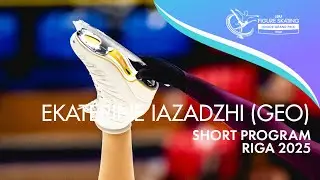 Ekaterine IAZADZHI (GEO) | Junior Women Short Program | Riga 2025