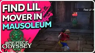 Find Lil Mover in the Mausoleum One Piece Odyssey