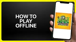 How To Play Plants vs Zombies Offline (Mobile) Tutorial