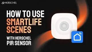 HOW TO: Use Smart Life Scenes with Herschel PIR Sensor - Herschel Infrared