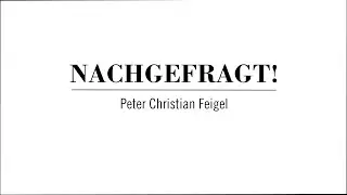 NACHGEFRAGT! &ndash; Peter Christian Feigel