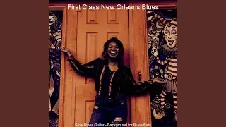 Subdued Blues - Vibe for New Orleans