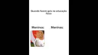 Na escola de voc&ecirc;s tamb&eacute;m s&atilde;o assim😅😂 #gol #memes #meninos #meninas #educa&ccedil;&atilde;of&iacute;sica